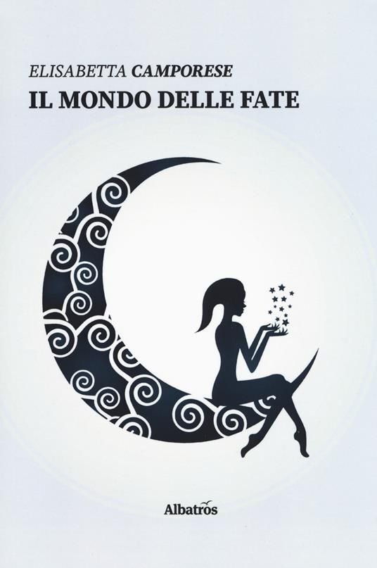 Copertina di Il mondo delle fate di Elisabetta Camporese